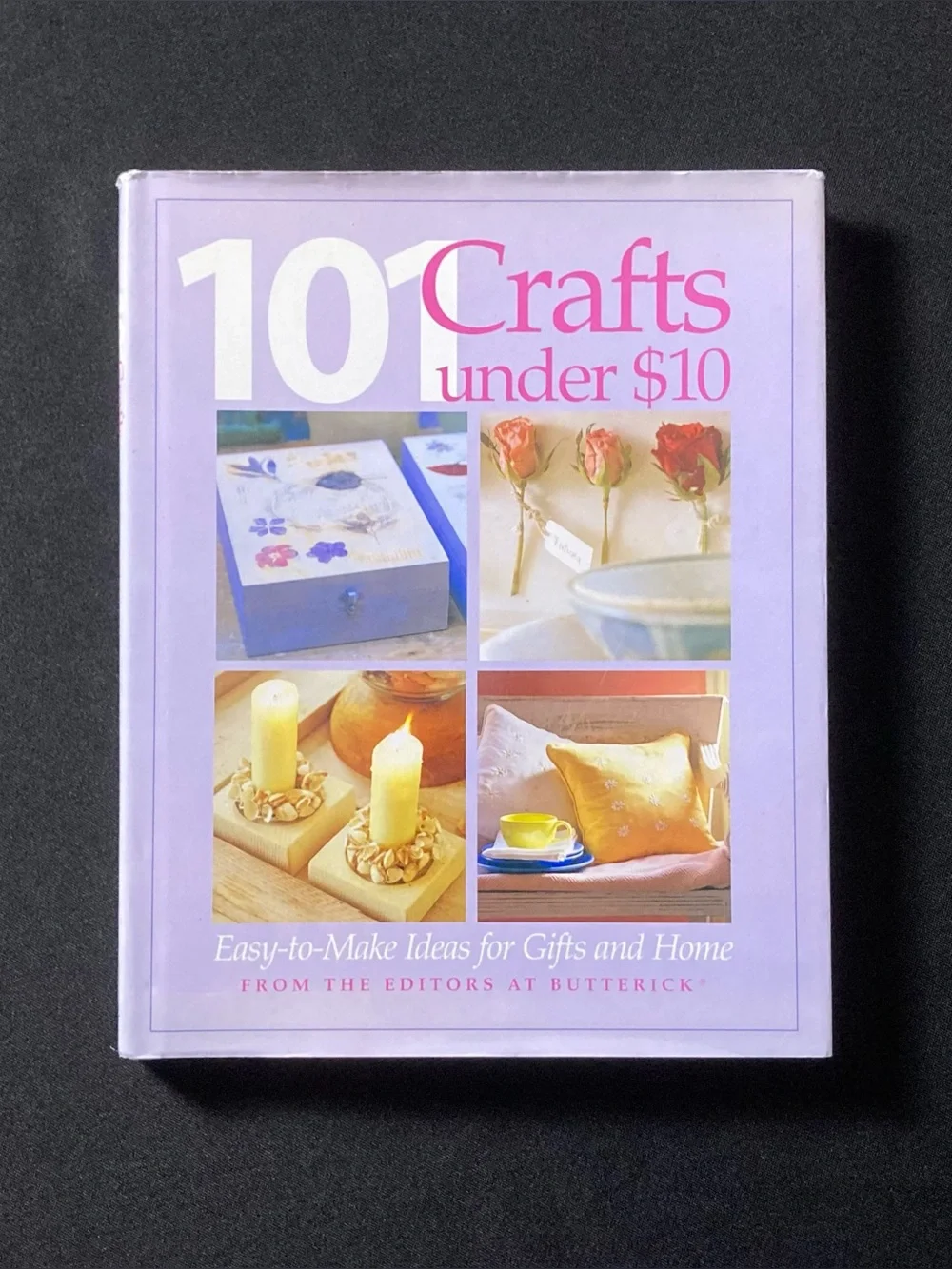 101 Crafts Under $10 Easy to Make Ideas for Gifts at Home Hardcover